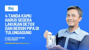 Detox dan Bersih Pipa di Tulungagung