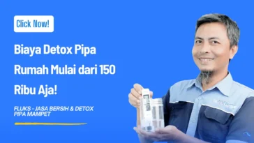 Biaya Detox Pipa Rumah Mulai dari 150 Ribu Aja!