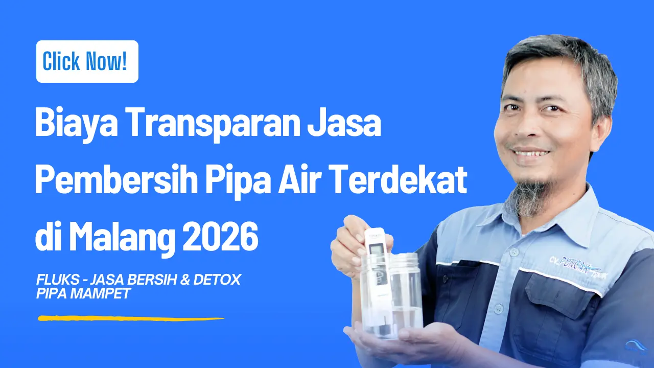 Biaya Transparan Jasa Pembersih Pipa Air Terdekat di Malang 2026