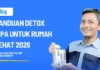 Panduan Lengkap Detox Pipa untuk Rumah Sehat 2026