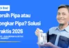 Bersih Pipa atau Bongkar Pipa? Solusi Praktis 2026