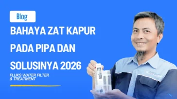Bahaya Zat Kapur pada Pipa dan Solusinya 2026
