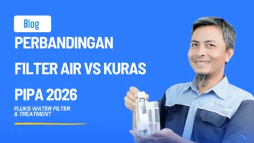 Perbandingan Filter Air vs Kuras Pipa 2026