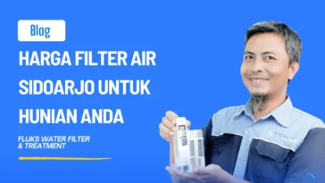 Harga Filter Air Sidoarjo untuk Hunian Anda 2026
