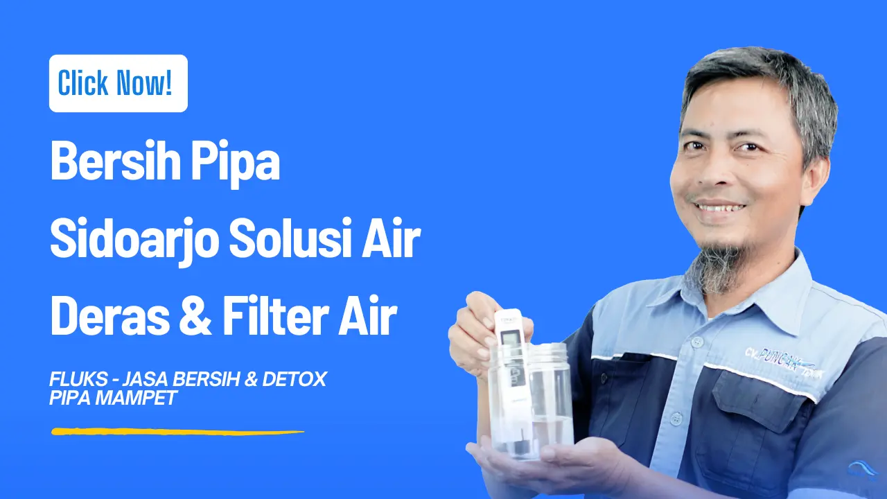 Bersih Pipa Sidoarjo Solusi Air Deras & Filter Air 2026
