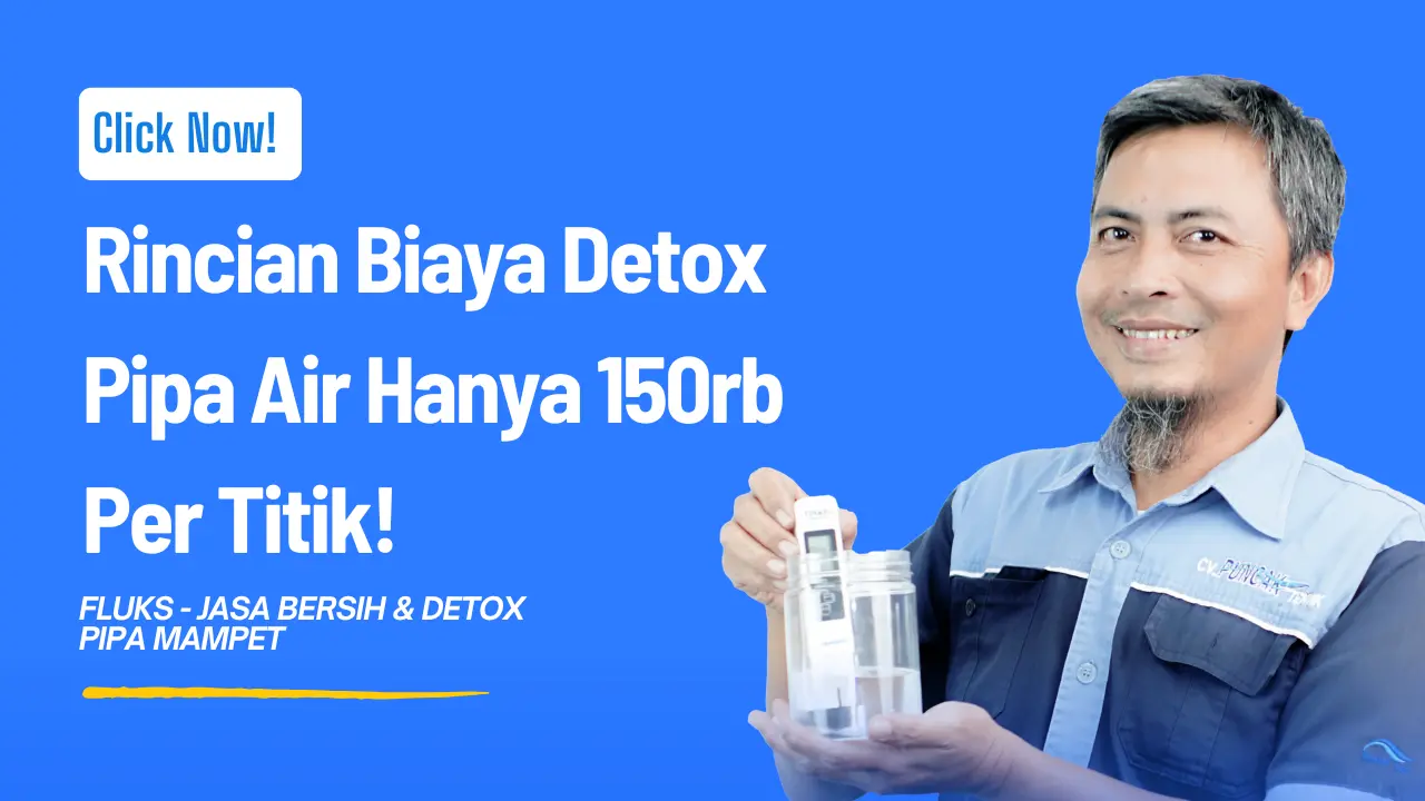 Rincian Biaya Detox Pipa Air Hanya 150rb Per Titik!