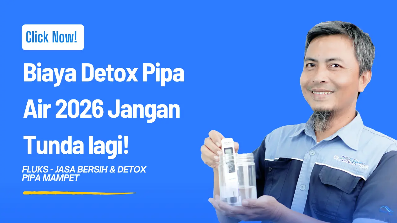 Biaya Detox Pipa Air 2026 Jangan Tunda lagi!