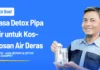Jasa Detox Pipa Air untuk Kos-Kosan Air Deras 2026