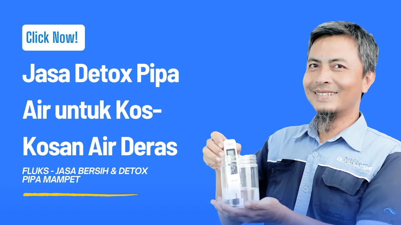 Jasa Detox Pipa Air untuk Kos-Kosan Air Deras 2026