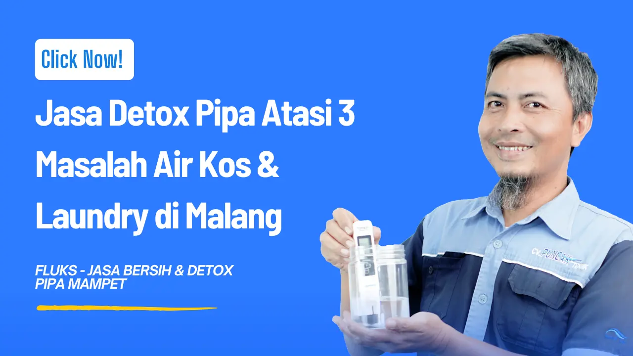 Jasa Detox Pipa Atasi 3 Masalah Air Kos & Laundry di Malang