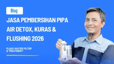 Jasa Pembersihan Pipa Air Detox, Kuras & Flushing 2026