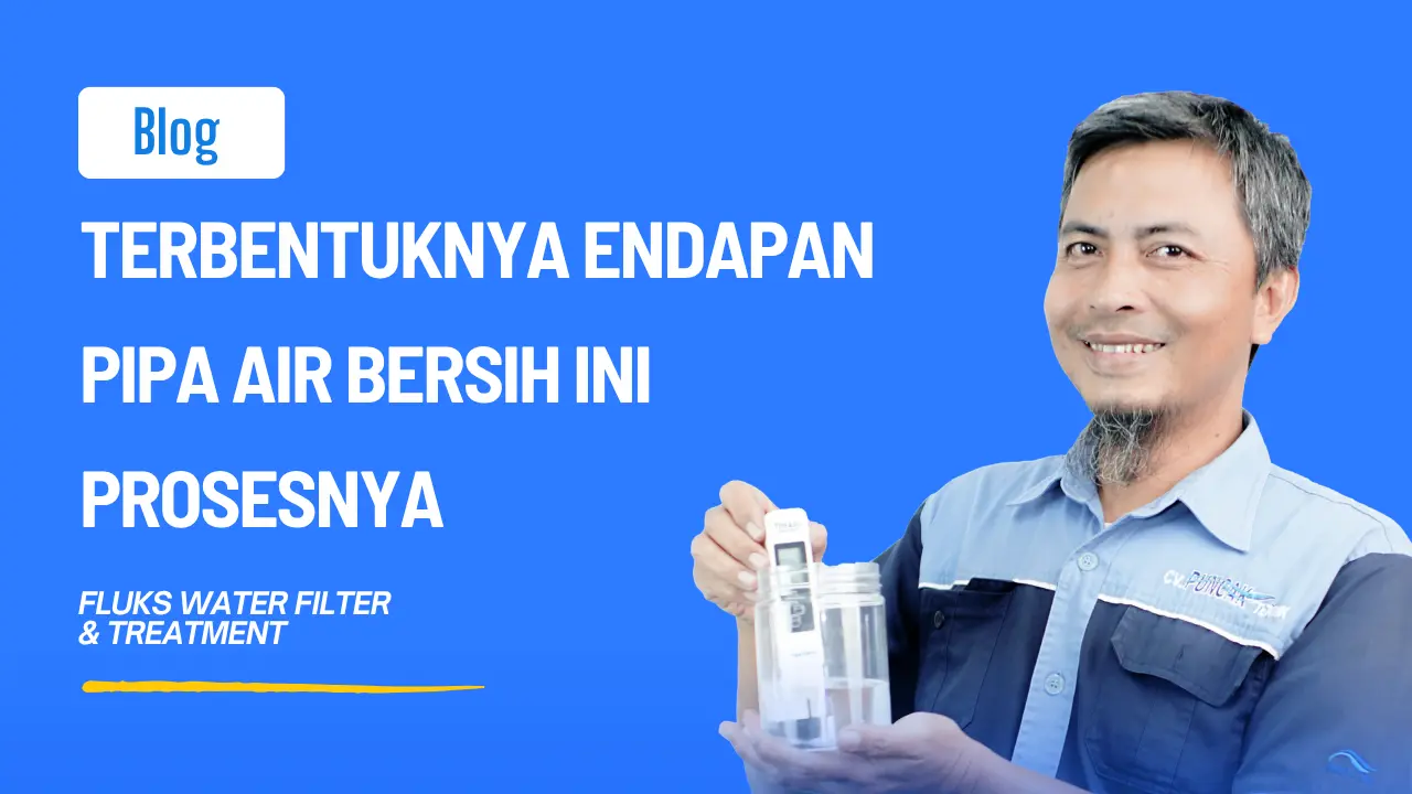 Terbentuknya Endapan Pipa Air Bersih Ini Prosesnya 2026