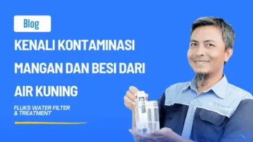 Kenali Kontaminasi Mangan dan Besi dari Air Kuning